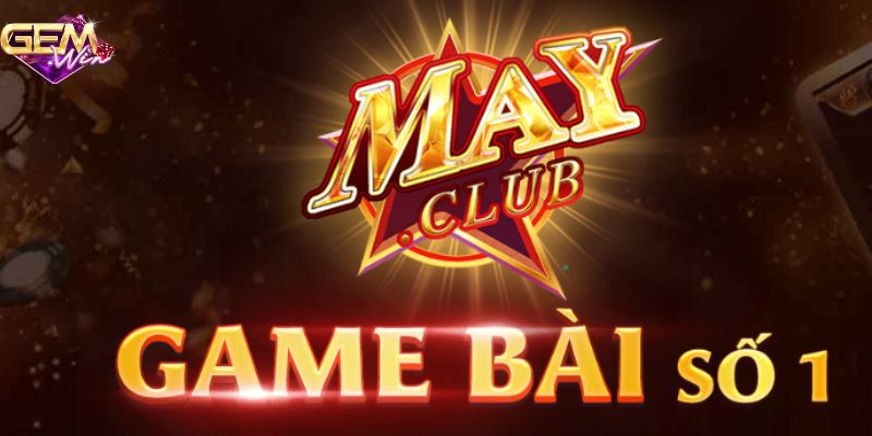 Một số ưu điểm khi tham gia đăng ký Mayclub