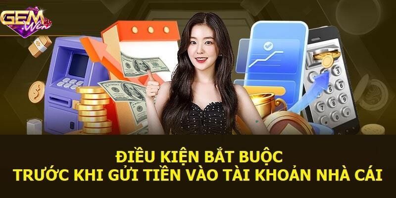 Các điều kiện cần nắm khi nạp tiền Mayclub dành cho cược thủ